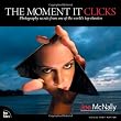 The Moment It Clicks: Photography secrets from one of the world's top shooters ~ Joe McNally