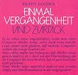 Einmal Vergangenheit und zur�ck.