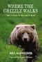 Where the Grizzly Walks: The Future of the Great Bear