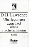 &Uuml;berlegungen zum Tod eines Stachelschweins - Essays - D. H. Lawrence