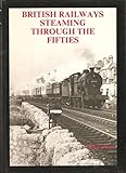 British railways steaming through the fifties
