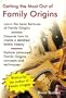 Getting the Most Out of Family Origins