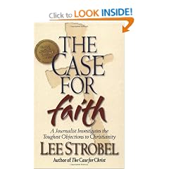 CASE FOR FAITH: A Journalist Investigates the Toughest Objections to Christianity