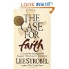 The Case for Faith: A Journalist Investigates the Toughest Objections to Christianity