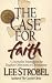 The Case for Faith: A Journalist Investigates the Toughest Objections to Christianity