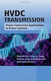 HVDC Transmission: Power Conversion Applications in Power Systems