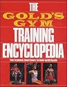 The Gold's Gym Training Encyclopedia