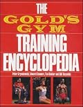 The Gold's Gym Training Encyclopedia