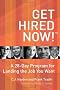 Get Hired Now: A 28 Day Program for Landing the Job You Want