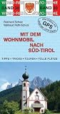 Mit dem Wohnmobil nach S&uuml;d-Tirol: Die Anleitung f&uuml;r einen Erlebnisurlaub - Reinhard Schulz, Waltraud Roth-Schulz
