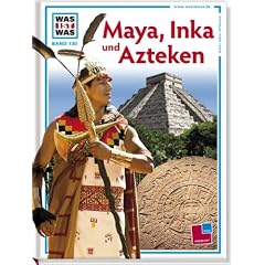 WAS IST WAS Band 130: Maya, Inka und Azteken