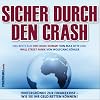 Sicher durch den Crash - Das Beste aus "Der Crash kommt" und "Wall Street Panik", 4 Audio-CDs: Hintergr�nde zur Finanzkrise - Wie Sie Ihr Geld retten k�nnen!