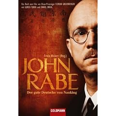 John Rabe. Der gute Deutsche von Nanking: Buch zum Film von Oscar-Preisträger Florian Gallenberger mit Ulrich Tukur und Daniel Brühl