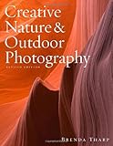 Creative Nature & Outdoor Photography, Revised Edition
