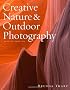 Creative Nature & Outdoor Photography