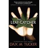 The Leaf Catcher (The Traveling Box Trilogy) ~ Dax Tucker