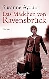 Ayoub, Susanne: Das Mädchen von Ravensbrück