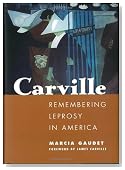 Carville: Remembering Leprosy in America