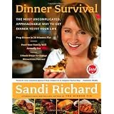 Dinner Survival: The Most Uncomplicated, Approachable Way to Get Dinner to Fit Your Lifeby Sandi Richard
