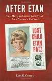After Etan: The Missing Child Case that Held America Captive