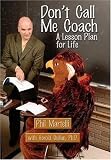 Don't  Call Me Coach: A Lesson Plan for Life