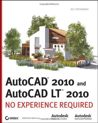 AutoCAD 2010 and AutoCAD LT 2010: No Experience Required by McFarland, Jon (2009) Paperback
