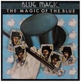 Blue Magic - The Magic of the Blue