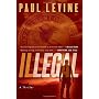 Illegal by Paul Levine