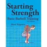 Starting Strength: Basic Barbell Trainingby Mark Rippetoe