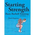 Starting Strength: Basic Barbell Training