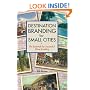 Destination Branding for Small Cities