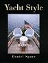 Yacht Style: Design and Decor Ideas for Your Boat