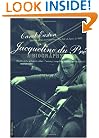 Jacqueline du Pr�: A Biography