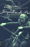 Jacqueline du Pré: A Biography