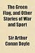 The Green Flag, and Other Stories of War and Sport