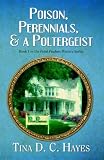 Poison, Perennials, and a Poltergeist (The Petal Pushers Mystery Series)