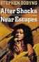 After Shocks/Near Escapes