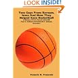 Two Guys From Barnum, Iowa And How They Helped Save Basketball : A History Of U.S. Patent 4,534,556 : Paul D. Estlund... by Francis B. Francois