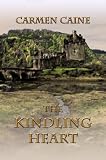 The Kindling Heart [Second Edition] (The Highland Heather and Hearts Scottish Romance Series)