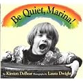 Be Quiet, Marina! (Illustrated) (Hardcover)