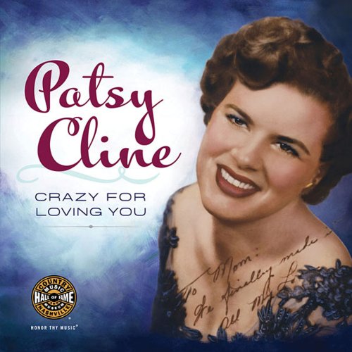 Patsy Cline: Crazy For Loving You