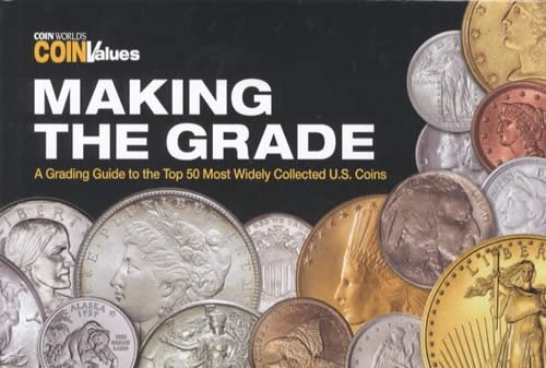 Making The Grade: A Grading Guide to the Top 50 Most Widely Collected US Coins