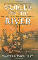 Voices on the River: The Story of the Mississippi Waterways Voices on the River: The Story of the Mississippi Waterways