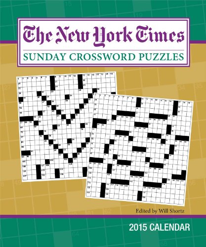 The New York Times Sunday Crossword Puzzles 2015 Weekly Planner Calendar: Edited by Will Shortz