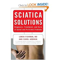 Sciatica Solutions: Diagnosis, Treatment, and Cure of Spinal and Piriformis Problems by Carol Ardman and Loren Fishman