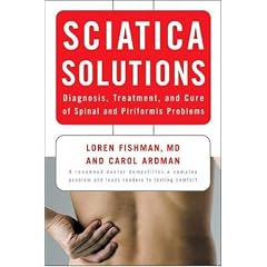 Sciatica Solutions: Diagnosis, Treatment and Cure of Spinal and Piriformis Problems