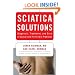 Sciatica Solutions: Diagnosis, Treatment, and Cure of Spinal and Piriformis Problems