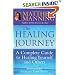 The Healing Journey: A Complete Guide to Healing Yourself and Others
