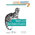 Web 2.0 Architectures: What entrepreneurs and information architects need to know
