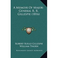 A Memoir of Major-General R. R. Gillespie (1816)